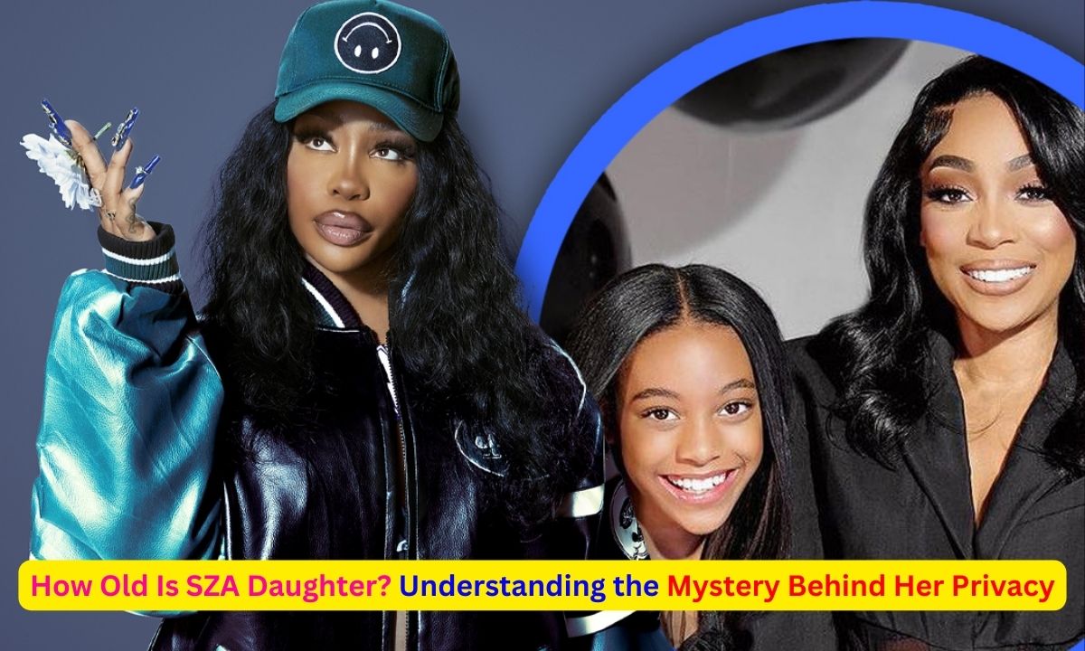 How Old Is SZA Daughter? Understanding the Mystery Behind Her Privacy