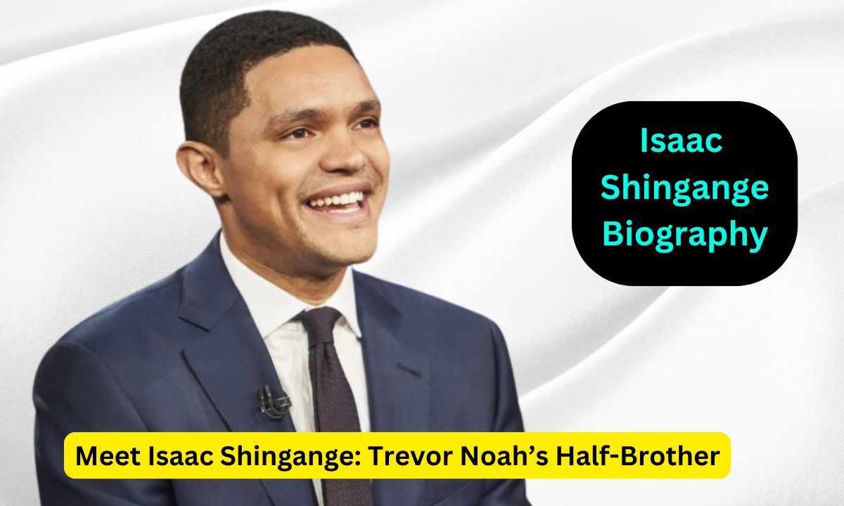 Meet Isaac Shingange: Trevor Noah’s Half-Brother