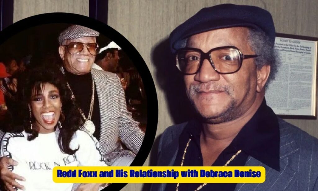 Redd Foxx and His Relationship with Debraca Denise